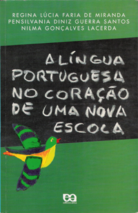 Capa do livro A língua portuguesa no coração de uma nova escola